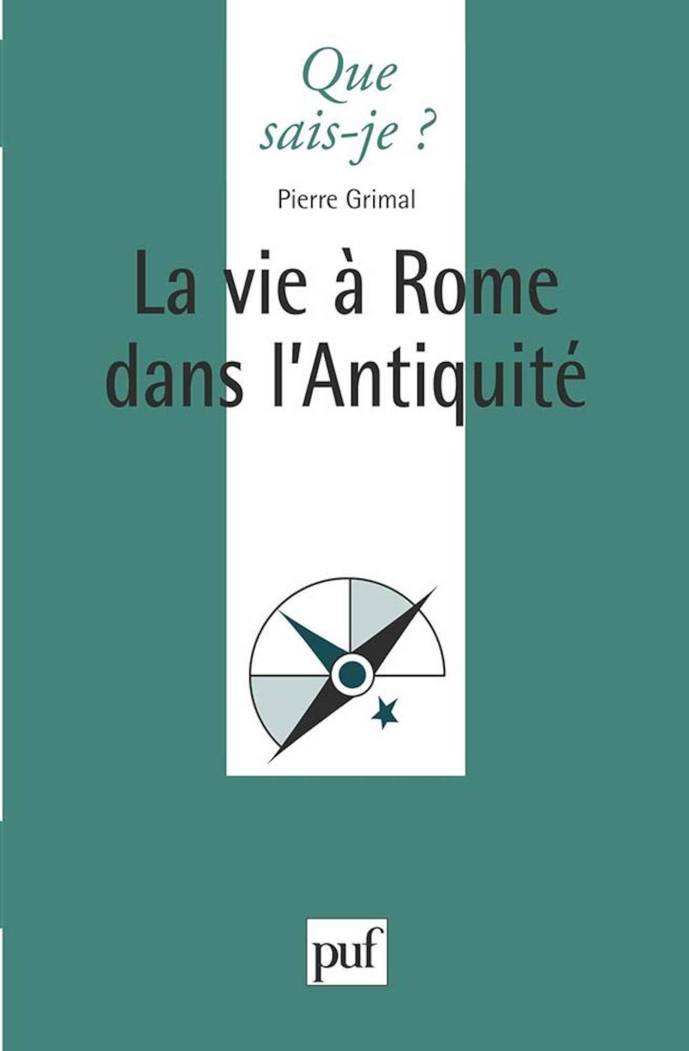 La Vie à Rome dans l'Antiquité 9782130432180