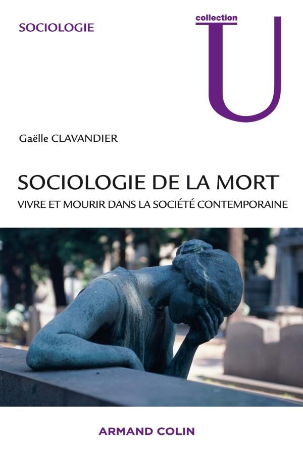 Sociologie de la mort: Vivre et mourir dans la société contemporaine 9782200355432