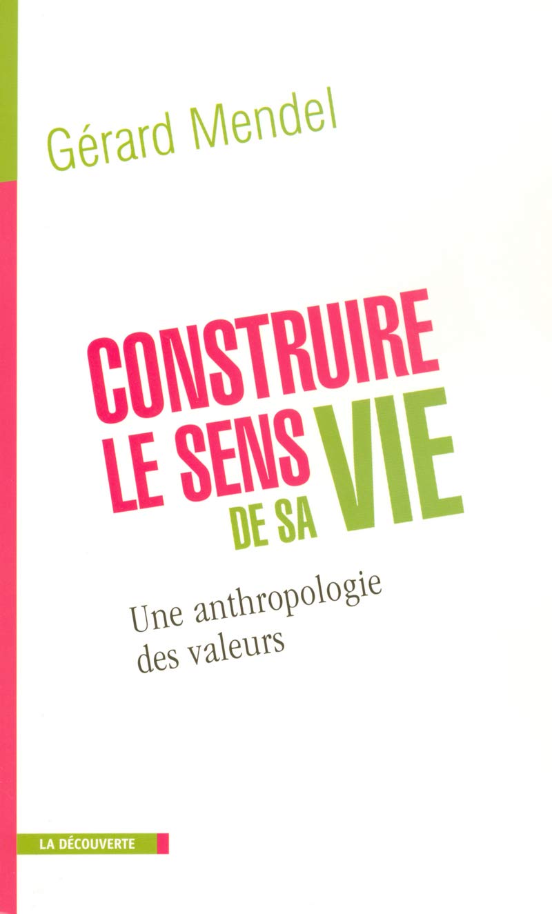 Construire le sens de sa vie: Une anthropologie des valeurs 9782707143983