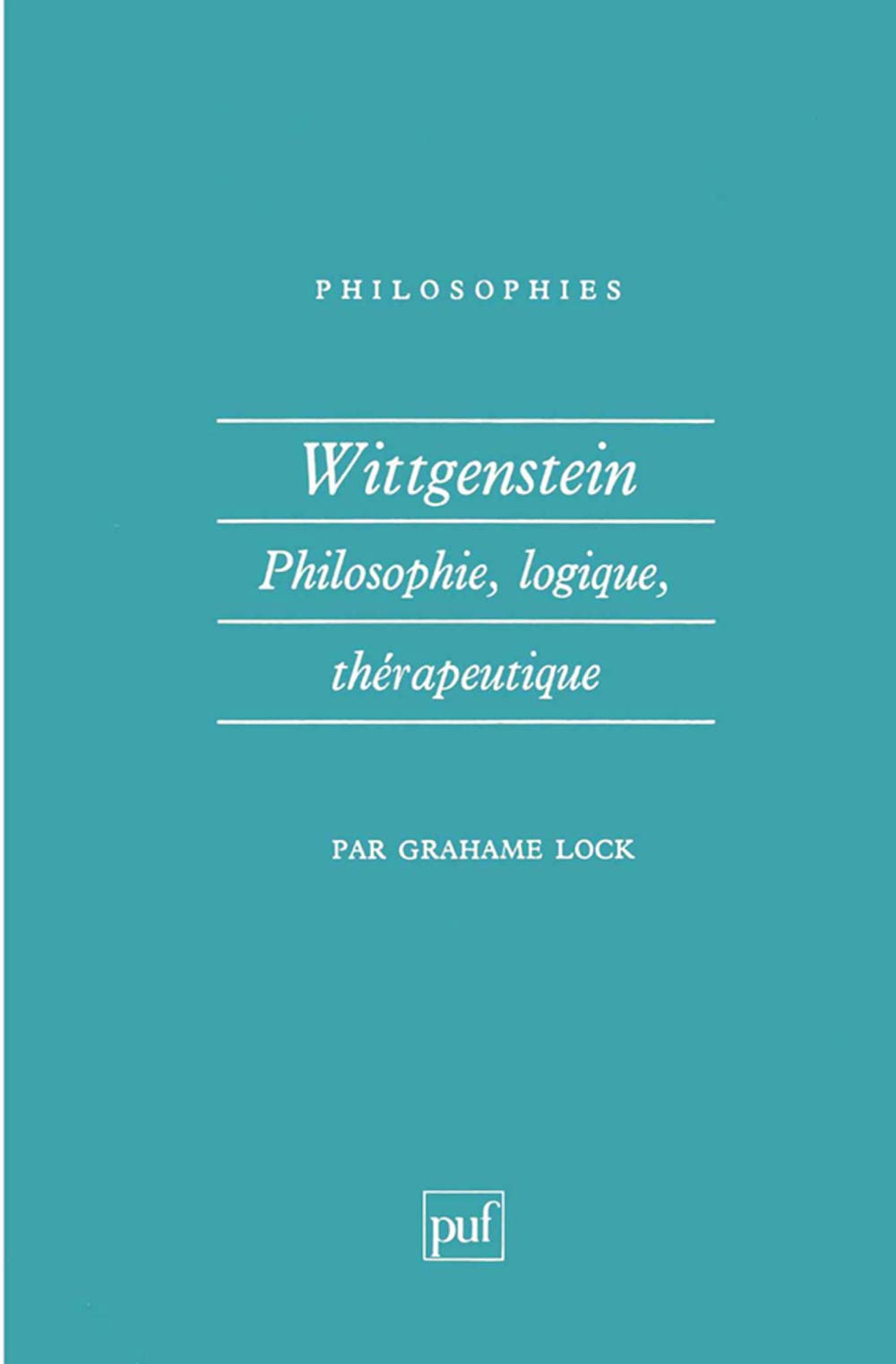 Wittgenstein : philosophie, logique, thérapeutique 9782130443087