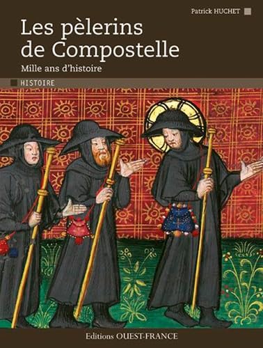 Les Pèlerins de Compostelle. Mille ans d'histoire 9782737346163