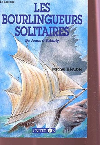 Les bourlingueurs solitaires: De Jonas à Tabarly 9782741300748