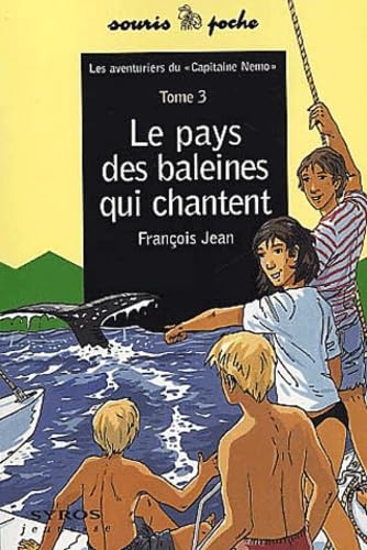 Les aventuriers du " Capitaine Nemo " Tome 3 : Le pays des baleines qui chantent 9782841469765
