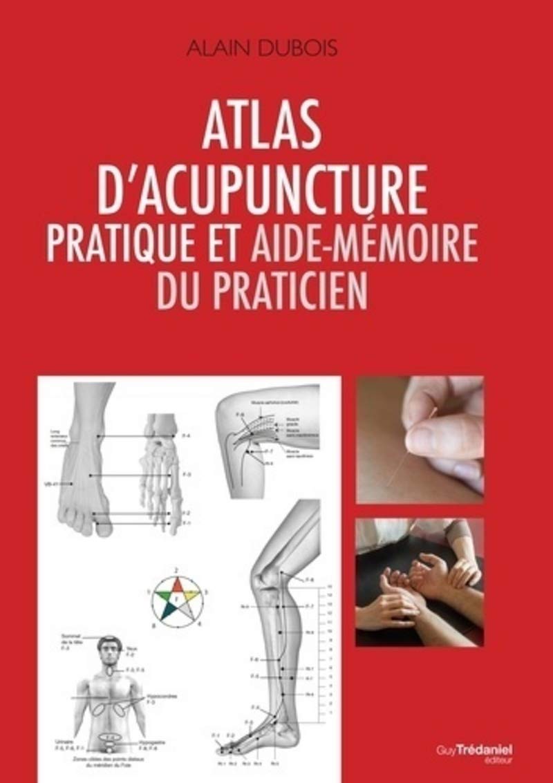 Atlas d'acupuncture pratique et aide-mémoire du praticien 9782813208880