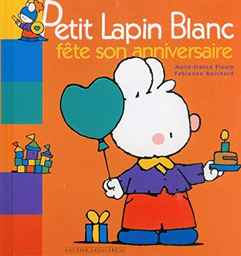 Petit lapin blanc fête son anniversaire 9782013909389