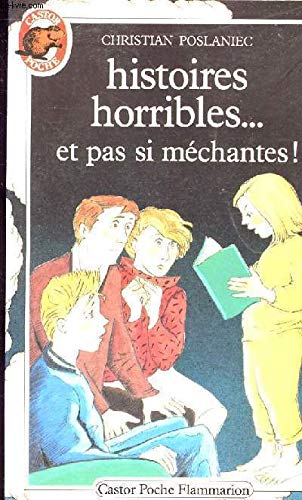Histoires horribles ...et pas si mechantes !: - HUMOUR, JUNIOR DES 9/10 ANS 9782081618879