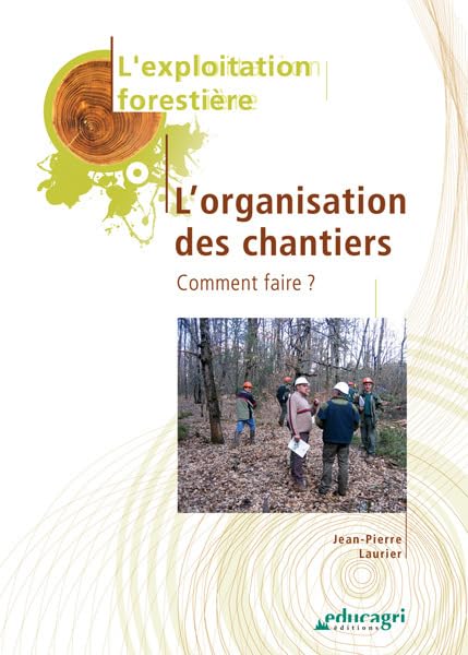 L'organisation des chantiers: Comment faire ? 9782844447869