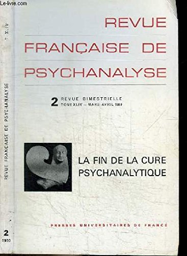 Revue francaise de psychanalyse, tome 44, n°2, mars-avril 1980 : La fin de la cure psychanalytique 