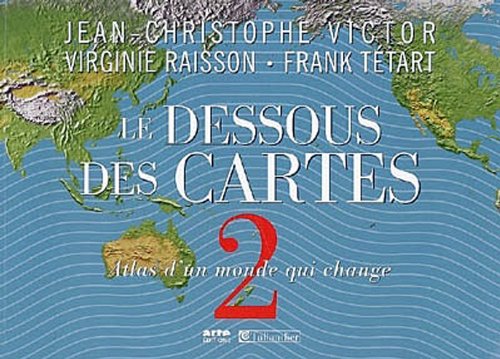 Le dessous des cartes: Tome 2 : Atlas d'un monde qui change 9782847345841