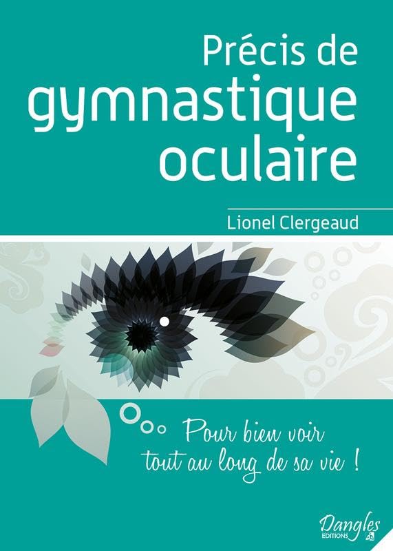 Précis de gymnastique oculaire - Pour bien voir tout au long de sa vie ! 9782703311140