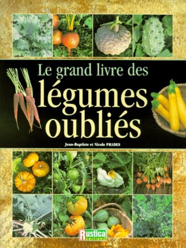 Le grand livre des légumes oubliés 9782840383390