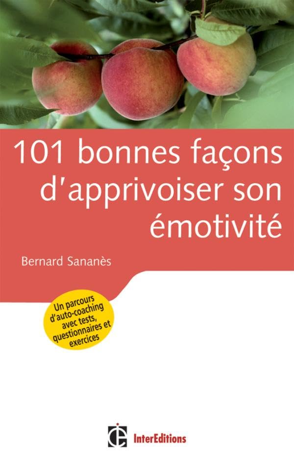101 bonnes façons d'apprivoiser son émotivité 9782100500833
