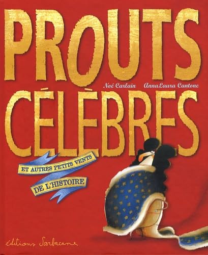 Prouts célèbres: Et autres petits vents de l'histoire 9782848652849