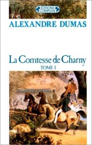 La Comtesse de Charny, tome 1 9782870273166