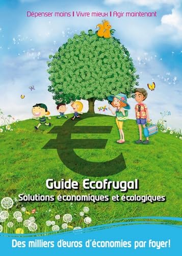 Guide Ecofrugal: Solutions économiques et écologiques 9782954218410