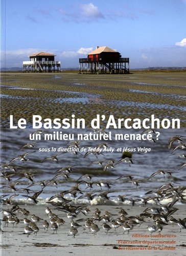 Le Bassin d'Arcachon : Un milieu naturel menacé ? 9782355270437