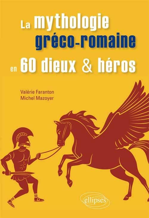 La mythologie gréco-romaine en 60 dieux et héros 9782729888978