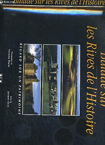 Balade sur les rives de l'Histoire : Regard sur un patrimoine 9782951561106