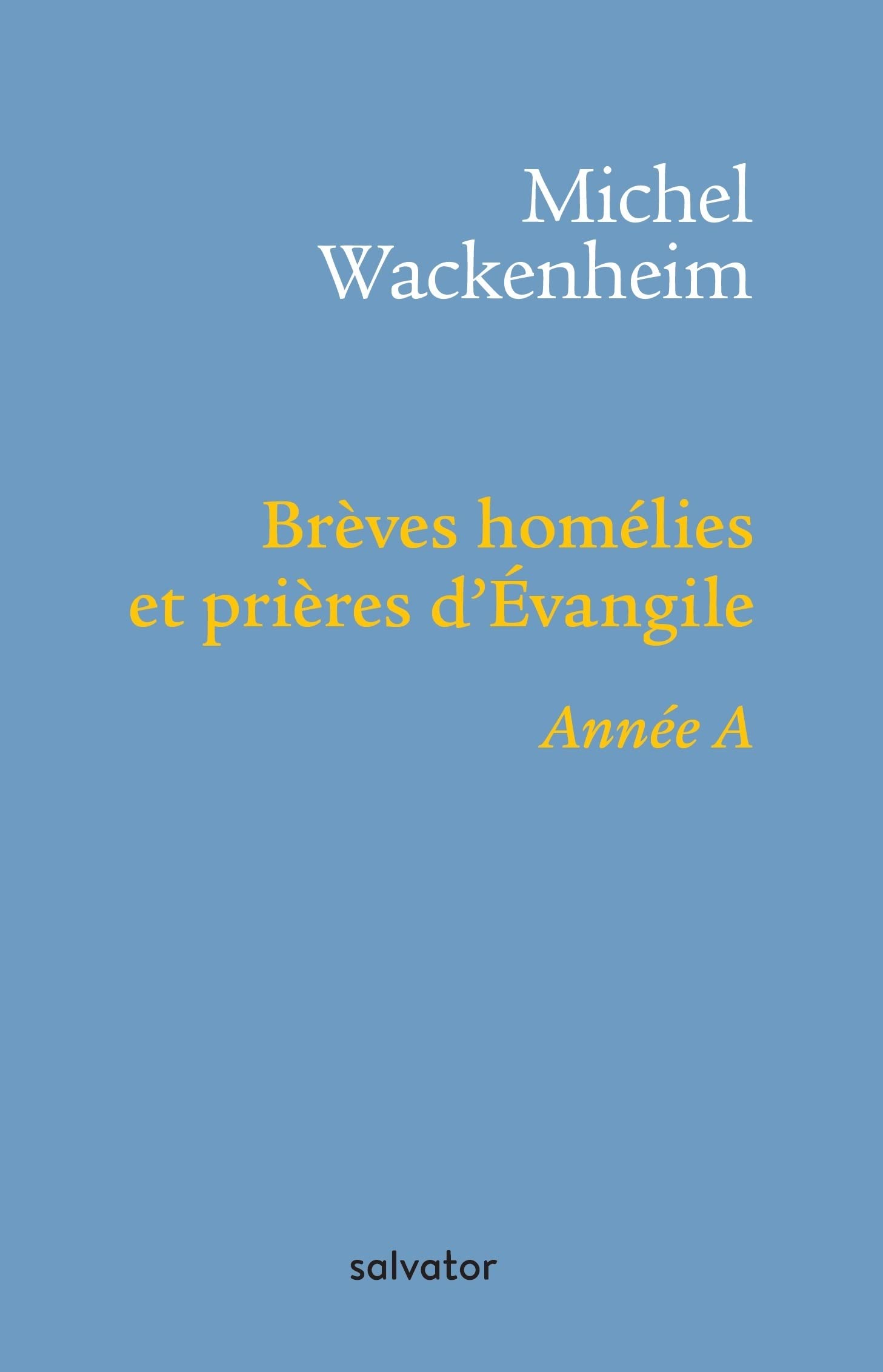 BREVES HOMELIES ET PRIERES D´EVANGILE ANNEE A 9782706718618