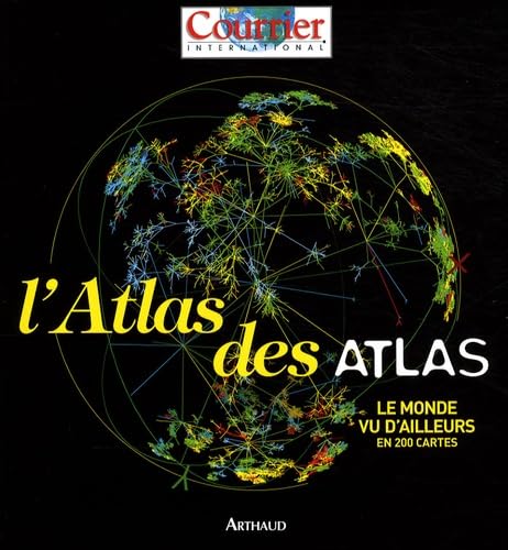 L'Atlas des atlas: Le monde vu d'ailleurs en 200 cartes 9782700301687
