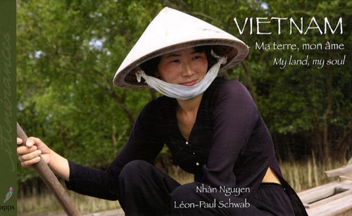 Vietnam: Ma terre, mon âme 9782916506159