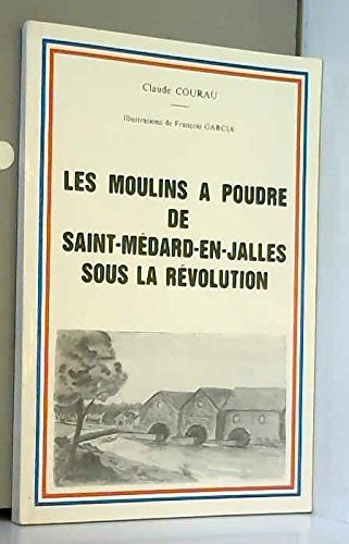 Les Moulins à poudre de Saint-Médard-en-Jalles sous la révolution 9789977995502