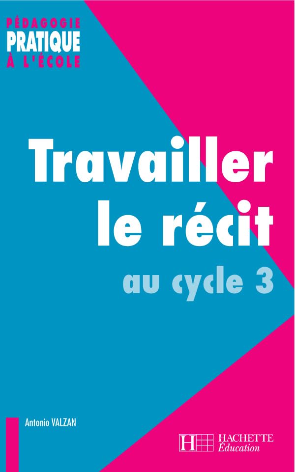 Travailler le récit au cycle 3 9782011707925