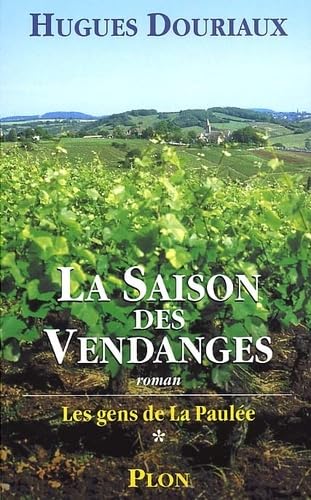 Les Gens de la paulée, tome 1 : La Saison des vendanges 9782259196765