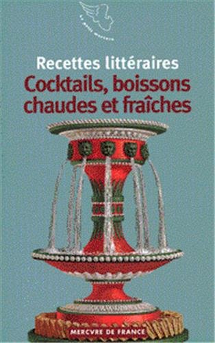 Recettes littéraires, VI : Cocktails, boissons chaudes et fraîches 9782715220805