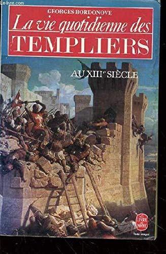 La Vie quotidienne des Templiers au XIIIe siècle 9782253032908