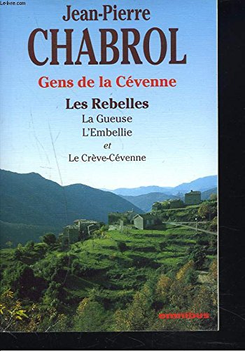 Gens de la Cévenne : Les Rebelles / La Gueuse / L'Embellie / Le Crève-Cévenne 9782258037472