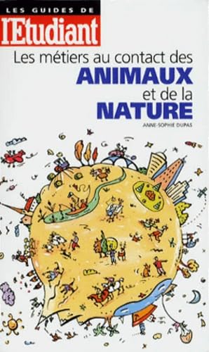 Les métiers au contact des animaux et de la nature 9782867457579