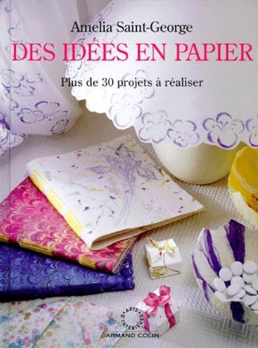 Des Idees En Papier. Plus De 30 Projets A Realiser 9782842290221