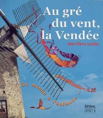 Au gré du vent, la Vendée 9782908752441