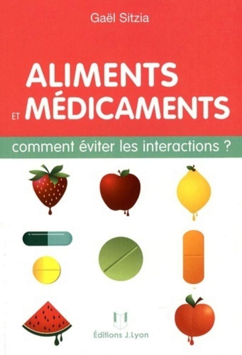Aliments et médicaments - Comment éviter les interactions ? 9782843192050