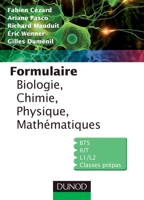 Formulaire de Biologie, Chimie, Physique, Mathématiques 9782100556120