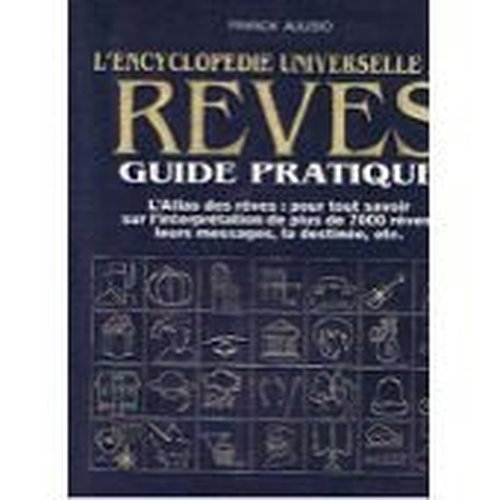 L'encyclopédie universelle des rêves: Guide pratique... 9782732818474