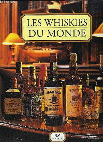 Les whiskies du monde 9782743800307