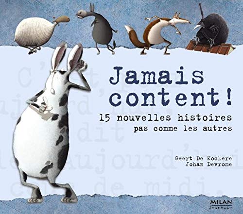 Jamais content ! 15 Nouvelles Histoires pas comme les autres 9782745913166