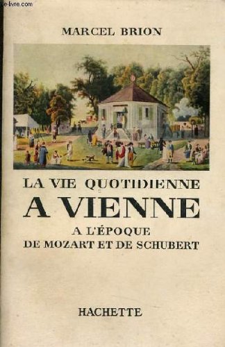 La vie quotidienne a vienne à l'époque de mozart et de schubert 