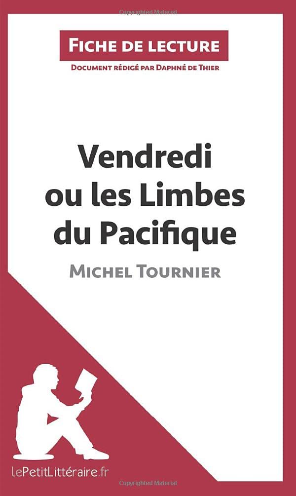 Vendredi ou les Limbes du Pacifique de Michel Tournier (Fiche de lecture): Analyse complète et résumé détaillé de l'oeuvre 9782806212443