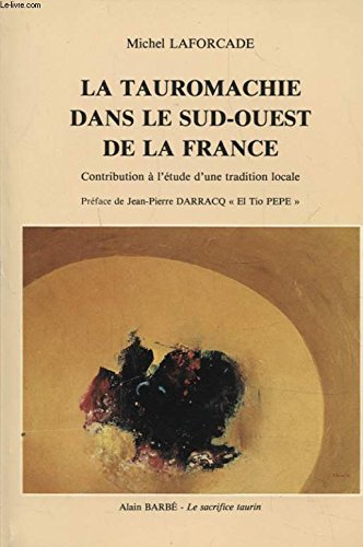 LA TAUROMACHIE DANS LE SUD OUEST DE LA FRANCE 
