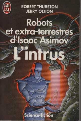 Robots et extra-terrestres d'Isaac Asimov : L'intrus + L'alliance 9782277231851