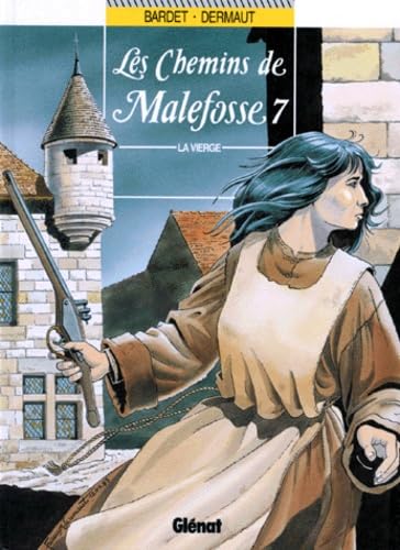 Les Chemins De Malefosse Tome 7 : La Vierge 9782723416245