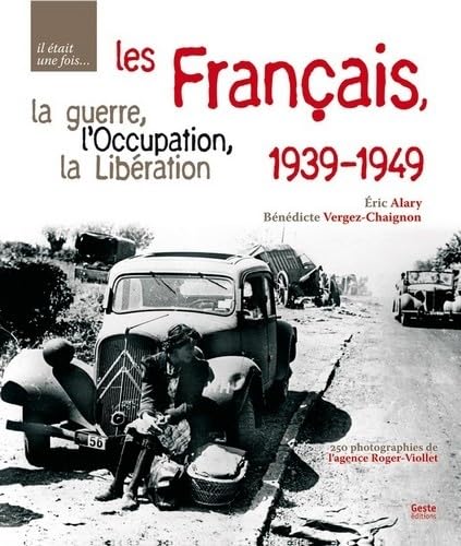 Les Français, la guerre, l'occupation, la libération: 1939-1949 9782845619494