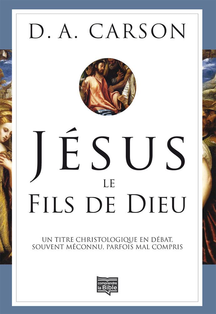 Jésus le Fils de Dieu 9782358430463