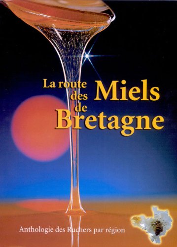 La route des miels de Bretagne 9782952724807
