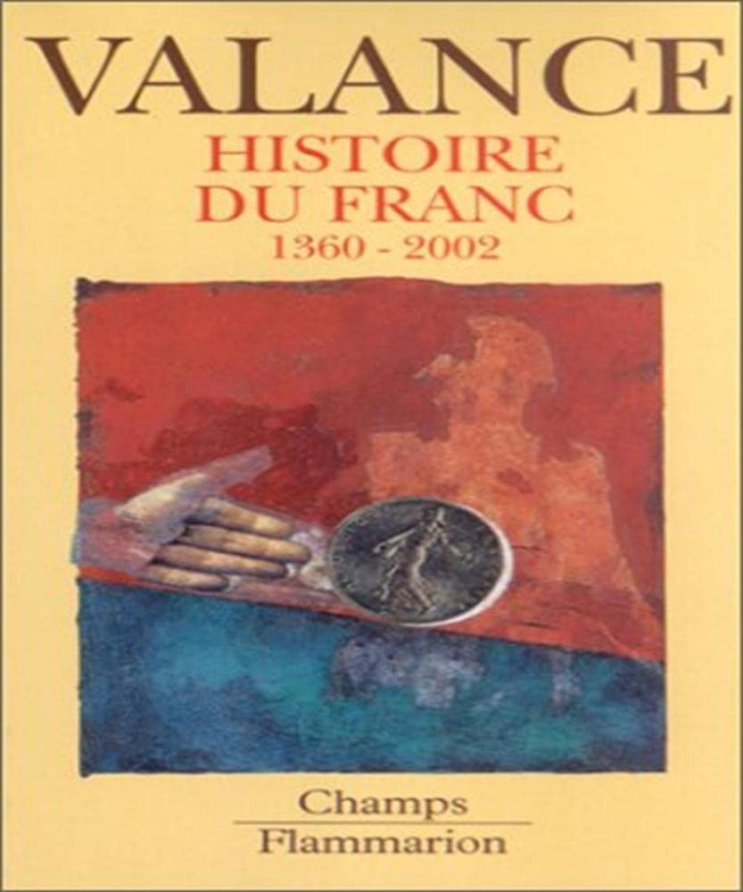 Histoire du Franc : 1360-2002 9782080814142