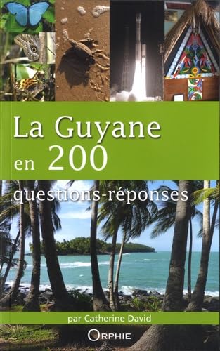 La Guyane en 200 questions-réponses 9791029802997