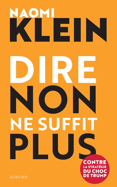 Dire non ne suffit plus: Contre la stratégie du choc de Trump 9782330081997